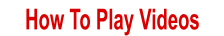 How To Play Videos