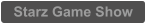 Starz Game Show