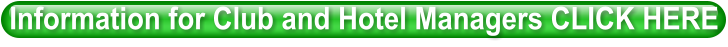 Information for Club and Hotel Managers CLICK HERE